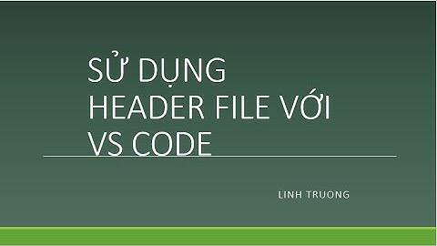 Sử dụng Header file