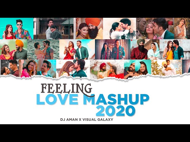 Feeling Love Mashup 2020 | DJ Aman | Visual Galaxy | Latest Love Mashup class=