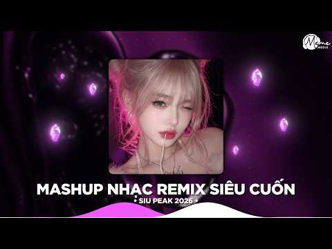 Mashup 3in1 Lộn Xộn Siêu PEAK: Điều Anh Biết ,Bốn Chữ Lắm 🎼 Nhạc Remix Hay 2026
