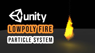 LowPoly Fire VFX Effect Particle System| How to make LowPoly Fire using unity Particle System VFX
