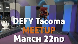 Freestyle Trampoline MEETUP - DEFY Tacoma - 3/22/2020
