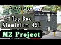 Unboxing Box aluminium 45L M2 project..