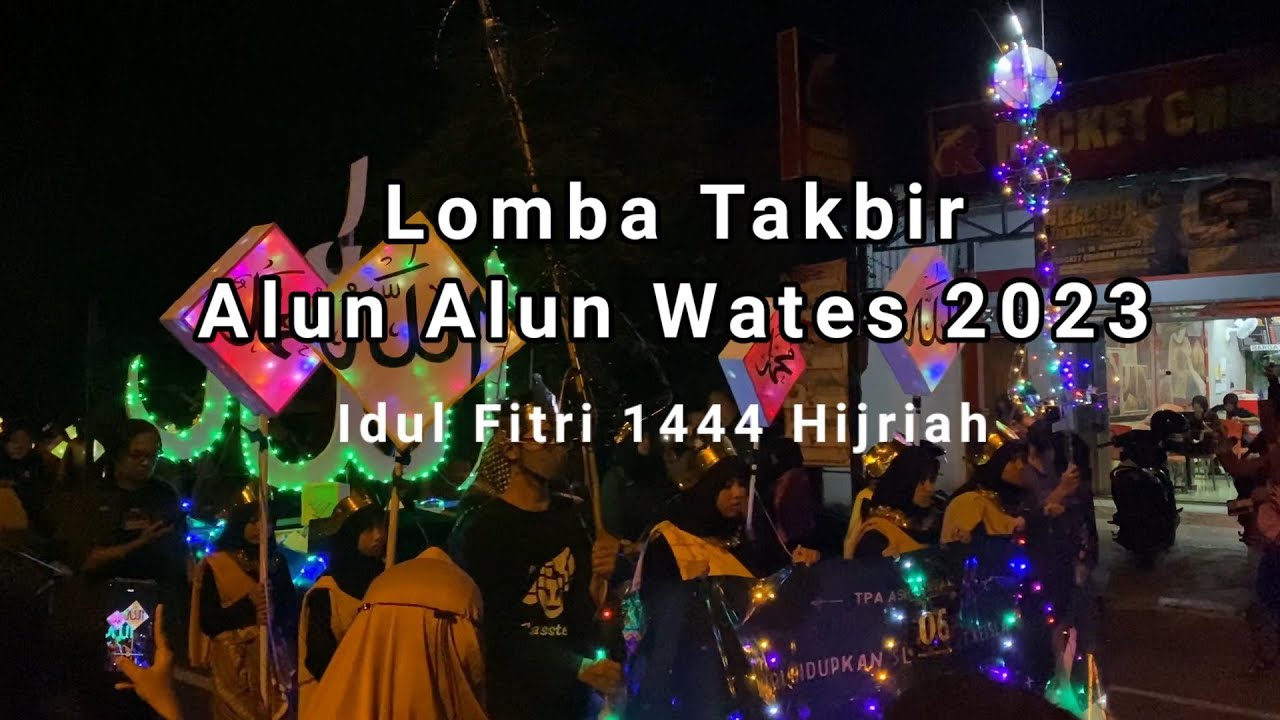 Kemeriahan Lomba Takbir Idul Fitri 1444 Hijriah Alun Alun Wates 2023