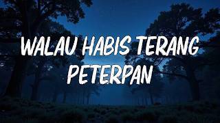 Walau Habis Terang  Peterpan lirik