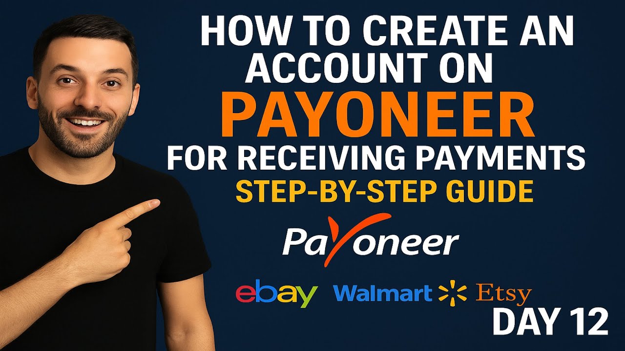 👉Payoneer Account Creation Step-by-Step | eBay, Walmart, Etsy, Amazon Payments Guide | Day 12