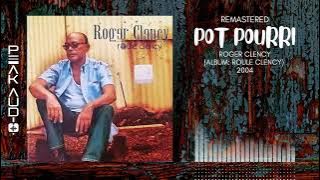 Pot Pourri - Roger Clency (Remastered)