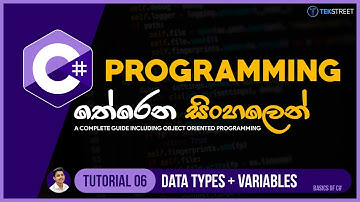 C# Sinhala - Tutorial 06 | Data Types & Variable Declaration | Programming Sinhala | TechStreet