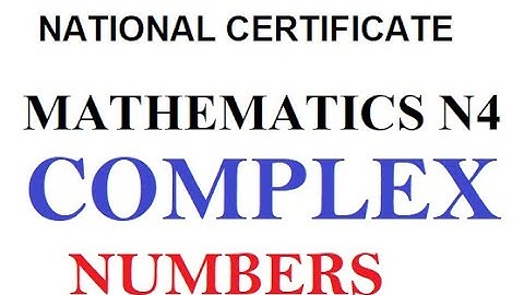 Mathematics N4 COMPLEX NUMBERS @mathszoneafricanmotives