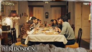 Alinin Eve Dönüşü Coşkuyla Kutlandı - Bir Zamanlar İstanbul 10. Bölüm