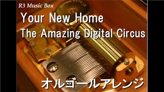 Your New Home/The Amazing Digital Circus【オルゴール】 - YouTube