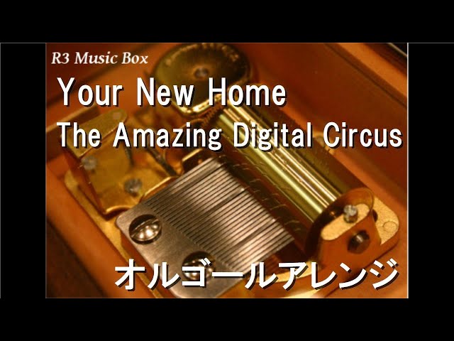 Your New Home/The Amazing Digital Circus【オルゴール】 - YouTube