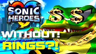 Can You Beat Sonic Heroes WITHOUT Collecting Any Rings?! |Team Chaotix!