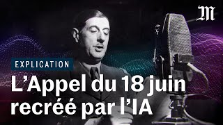 Comment on a recréé l'Appel du 18 juin avec une IA