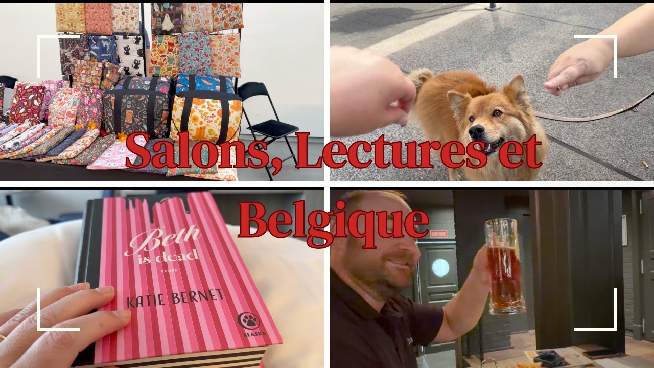 Salons, Lectures et Belgique * Vlog *