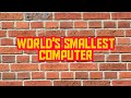 World's Smallest Computer | TECHNICAL KNOW