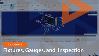 SOLIDWORKS Tools: Fixtures, Gauges, and Inspection