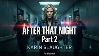 After That Night – Part 2 – Karin Slaughter | Thriller | Audiobook