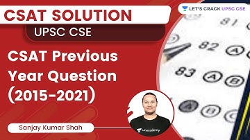 CSAT Previous Year Question (2015-2021) | CSAT Solution by Sanjay Kumar Shah | UPSC CSE