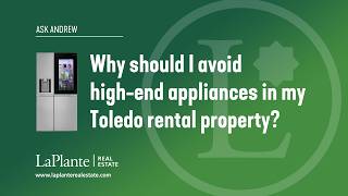 Why should I avoid high-end appliances in my Toledo rental property?