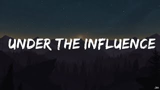 Chris Brown - Under The Influence (Lyrics)