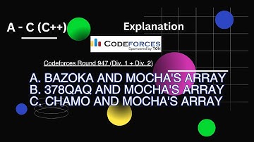 Codeforces Round 947 (Div. 1 + Div. 2) A-C Explanation