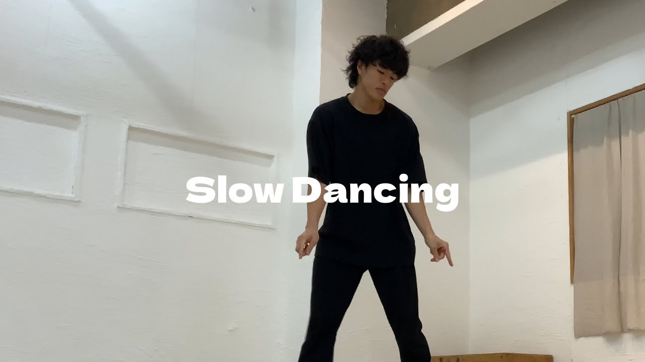 【Freestyle Dance】Slow Dancing