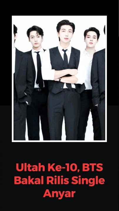 Di ultah ke 10, BTS Bakal Rilis Single Baru#bts #btsarmy #btsshorts