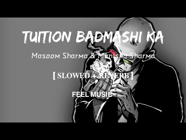 Tuition Badmashi Ka | Lofi-[Slowed and Reverb] | Masoom Sharma & Manisha Sharma | FEEL MUSIC class=