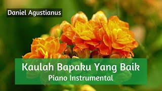 Download lagu Kaulah Bapaku Yang Baik | Piano Instrumental by Daniel Agustianus