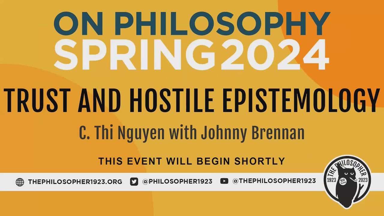 "Trust and Hostile Epistemology": C. Thi Nguyen in conversation with Johnny Brennan