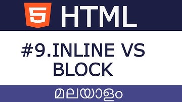 Part 9 | HTML Malayalam Tutorial   | Inline vs Block