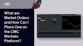 What Are Market Orders And How Can I Place One On The Cmc Markets Platform?