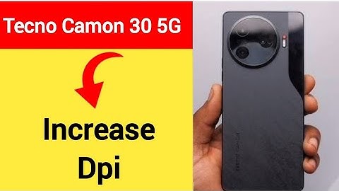 Tecno Camon 30 5G me Dpi Kaise Badhaye, how to increase Dpi