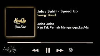 Jelas Sakit (Speed Up) by Souqy Band