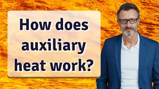 How does auxiliary heat work?
