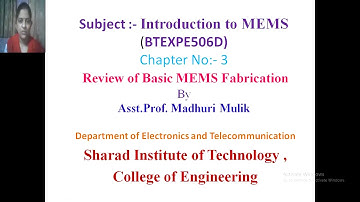 Unit no 3 lecture no 23 Review of basic MEMS fabrication-By Madhuri Mulik