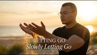 Slowly Letting Go - Learning To Release What Still Hurts Jake Peace