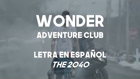 Adventure Club - Wonder (feat. The Kite String Tangle) (Letra en español)