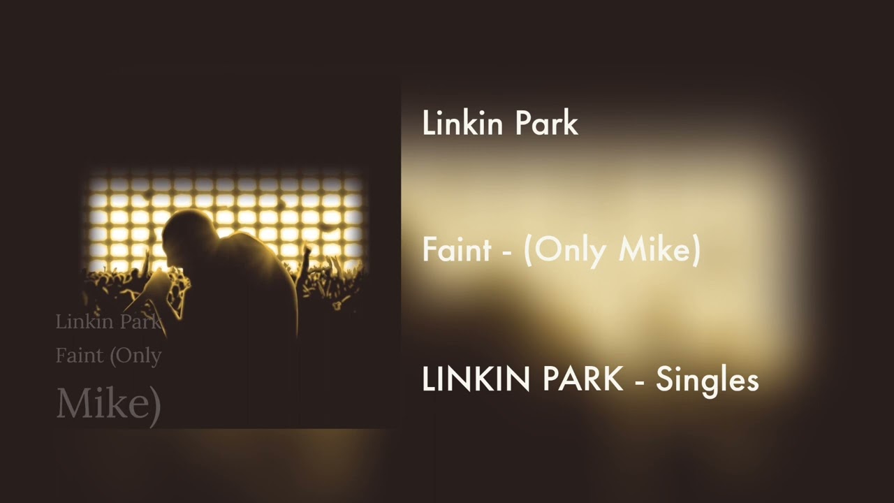 Linkin Park - Faint (Only Mike)