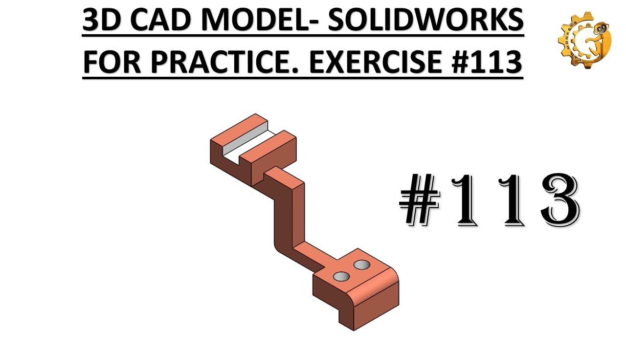 3D CAD MODEL- SOLIDWORKS FOR PRACTICE. EXERCISE #113 - YouTube
