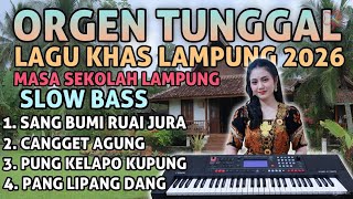 ORGEN TUNGGAL LAMPUNG SLOW BASS SANG BUMI RUAI JURAI - CANGGET AGUNG 2026 FULL NOSTALGIA SEKOLAH