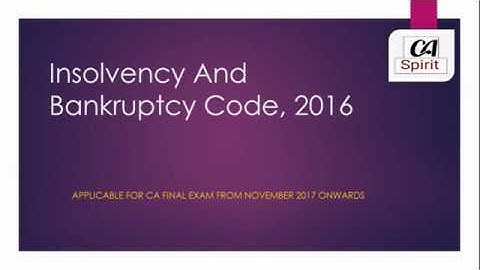 INSOLVENCY AND BANKRUPTCY CODE, 2016 (PART - I) CA FINAL NOV. 2018 CS CMA