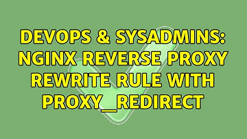 DevOps & SysAdmins: NGINX reverse proxy rewrite rule with proxy_redirect