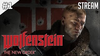 Wolfenstein: The New Order ► Стрим #1 | 2K