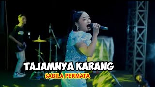 TAJAMNYA KARANG _ SABILA PERMATA MAHESA MUSIC LIVE 26 FEBRUARI 2024