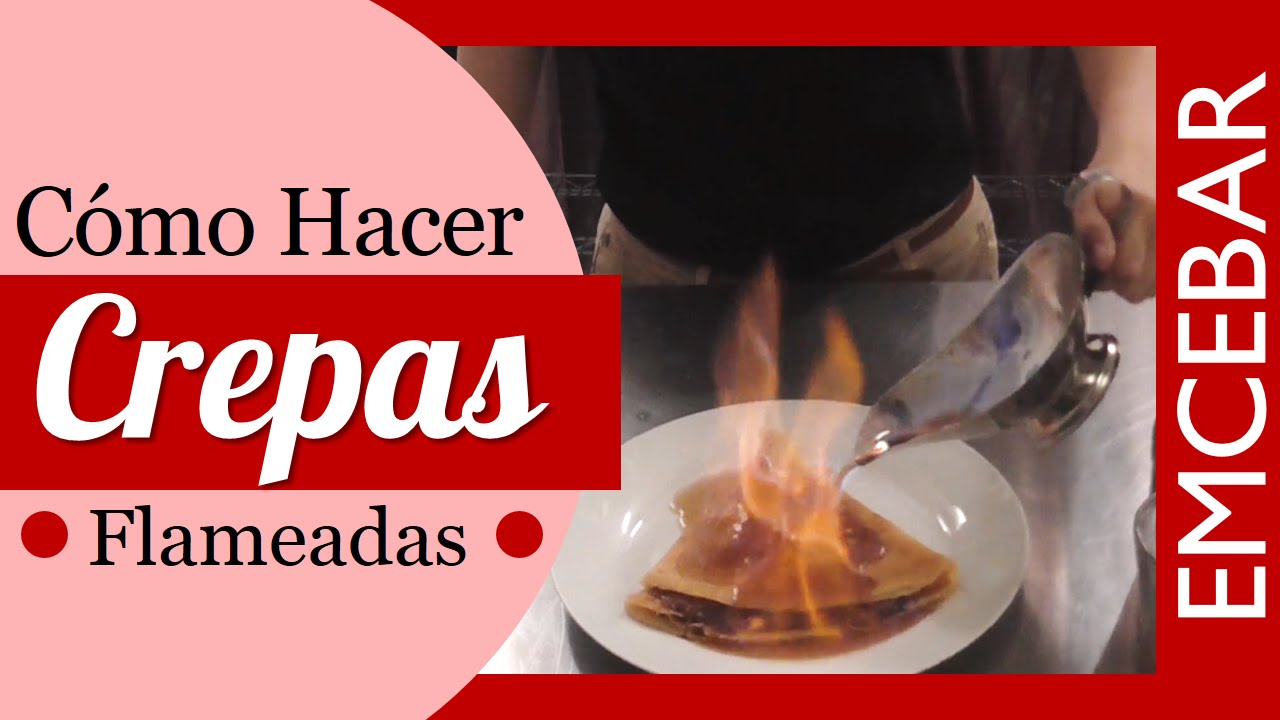 Como Hacer Crepas Flameadas | Receta Facil