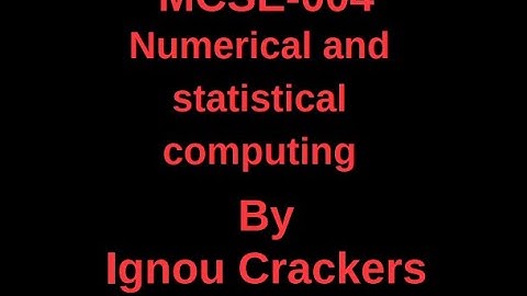 MCSE-004 || Numerical and Statistical Computing || IGNOU || MCA(Previous Year Question and Answer).