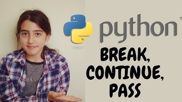 PYTHON - BREAK, CONTINUE VE PASS KOMUTLARI