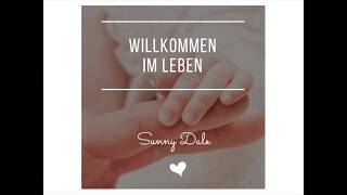 Miniatura del video "Neues Tauflied: Willkommen im Leben - Sunny Dale"