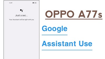 OPPO A77s How To Use Google Assistant